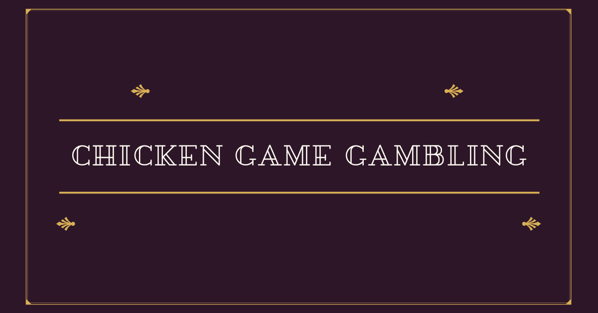 Chicken Game Gambling